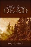 Gold River Canyon's Dead 138772665X Book Cover