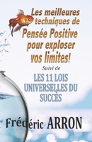 Les meilleures techniques de pens�e positive pour exploser vos limites !: Les 11 Lois Universelles du Succ�s 1530610311 Book Cover