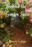Beyond the Garden Gate 149278219X Book Cover