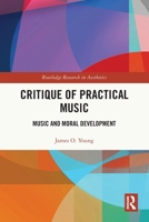 Critique of Practical Music : Music and Moral Development 1041059493 Book Cover