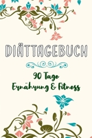 Diättagebuch: 90 Tage Ernährung und Fitness || Das Abnehmtagebuch zum Eintragen || Inkl. Nährwerttabelle und vielen Tipps || Vorher vs. nachher uvm. (German Edition) 1658730682 Book Cover