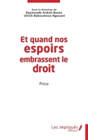 Et quand nos espoirs embrassent le droit: Poésie (French Edition) 2384172948 Book Cover