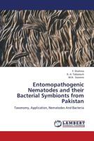 Entomopathogenic Nematodes and their Bacterial Symbionts from Pakistan: Taxonomy, Application, Nematodes And Bacteria 3659375136 Book Cover