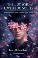 The Boy Who Love Too Softly (Gen Z Love) B0GZ1Q1DDM Book Cover
