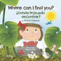 Where can I find you?: ¿Dónde te puedo encontrar? 1957417161 Book Cover