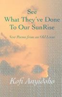 See What They’ve Done To Our SunRise: New Poems from an Old Loom B0G39B1TRR Book Cover