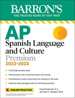 AP Spanish Language and Culture Premium, 2022-2023: 5 Practice Tests + Comprehensive Review + Online Practice 1506278450 Book Cover