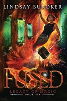 Fused (Legacy of Magic, #6) 1951367324 Book Cover