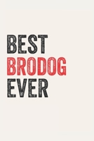 Best brodog Ever brodogs Gifts brodog Appreciation Gift, Coolest brodog Notebook A beautiful: Lined Notebook / Journal Gift,, 120 Pages, 6 x 9 inches, Personal Diary, Great for brodogs, Gift for brodo 1678884022 Book Cover