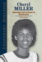 Cheryl Miller: Basketball Hall of Famer & Broadcaster (Legendary Athletes) 1624031315 Book Cover