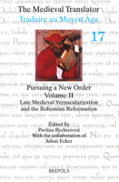 Pursuing a New Order II: Late Medieval Vernacularization and the Bohemian Reformation (Medieval Translator) 250358182X Book Cover