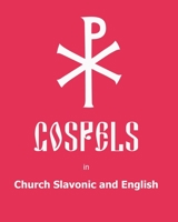 The Gospels in Church Slavonic and English B084DGVGTN Book Cover