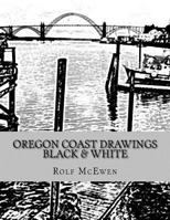 Oregon Coast Drawings -- Black & White 1496111761 Book Cover