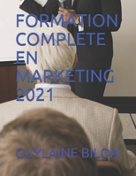 FORMATION COMPLETE EN MARKETING 2021 B096LYPDSB Book Cover