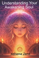 Understanding Your Awakening Soul B0CTTSP27T Book Cover