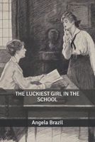 The Luckiest Girl in the School 1514854929 Book Cover