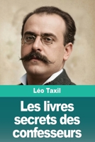 Les Livres Secrets Des Confesseurs 1502797305 Book Cover