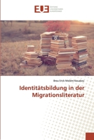 Identitätsbildung in der Migrationsliteratur 6138455762 Book Cover