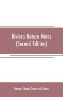 Riviera nature notes: a popular account of the more striking plants and animals of the Riviera and the Maritime Alps (Second Edition) 9353708079 Book Cover