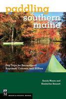 Paddling Southern Maine: Day Trips for Recreational Kayakers, Canoers, and SUPers 1680510738 Book Cover