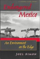 Endangered Mexico: An Environment on the Edge 1578050162 Book Cover