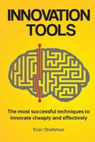 Innovation Tools: The most successful techniques to innovate cheaply and effectively 0646956469 Book Cover