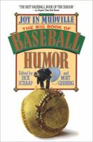 Joy In Mudville: The Big Book of Baseball Humor 0385421516 Book Cover