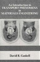 Introduction to Transport Phenomena in Materials Engineering 1606503553 Book Cover