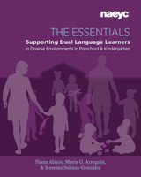 The Essentials : Dual Language Learners in Diverse Environments in Preschool and Kindergarten 1938113810 Book Cover