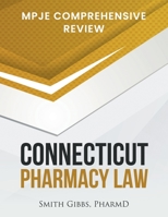Connecticut Pharmacy Law: Mpje Comprehensive Review B0BPGJNDX8 Book Cover
