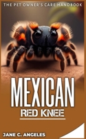 Mexican Red Knee: The Pet Owner's Care Handbook B0C63RYCD7 Book Cover
