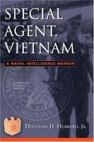 Special Agent, Vietnam: A Naval Intelligence Memoir 1574889702 Book Cover