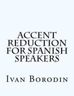 Accent Reduction for Spanish Speakers 1475258666 Book Cover