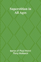 Superstition in all ages 9364737490 Book Cover