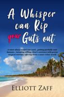 A Whisper can Rip your Guts out: A Memoir 0981725619 Book Cover