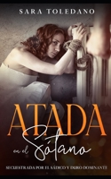 Atada en el Sótano: Secuestrada por el Sádico y Duro Dominante B0F79PZHRL Book Cover