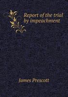 Report of the Trial by Impeachment 5518614748 Book Cover