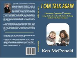 I Can Talk Again: Overcoming Spasmodic Dysphonia Using the Smolover Vocal Behavior Training Method with Vajas Variations 097988442X Book Cover