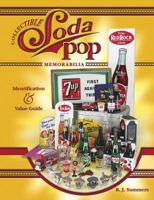 Collectible Soda Pop Memorabilia: Identification & Value Guide 1574323687 Book Cover