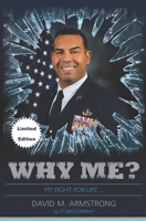 Why Me? : My Fight for Life... Limited Edition 1649531354 Book Cover