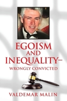 Egoism and Inequality - Wrongly Convicted 1961266199 Book Cover