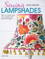 Sewing Lampshades: How to create your own tailored and pleated designs 1782214496 Book Cover