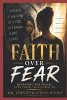 Faith Over Fear: Defeating the Voices That Tried to Destroy Me B0H3W1YFF8 Book Cover