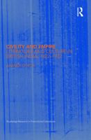 Civility and Empire: Literature and Culture in British India, 1821-1921 0415646669 Book Cover