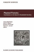 Planted Forests: Contributions to the Quest for Sustainable Societies 0792354680 Book Cover