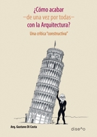 ¿Cómo acabar -de una vez por todas- con la arquitectura? (Spanish Edition) B00CO7V48O Book Cover