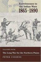 The Long War for the Northern Plains (Eyewitnesses to the Indian Wars) 0811700801 Book Cover