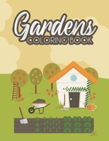 Gardens Coloring Book: Plants and Flowers Coloring Sheets for Relaxation and Stress Relief, Adult Coloring Pages for Unwinding and Calm B08FTQYV2Y Book Cover