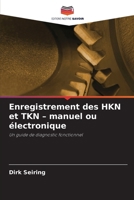 Enregistrement des HKN et TKN - manuel ou électronique (French Edition) 6209676901 Book Cover