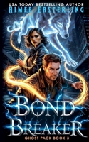 Bond Breaker (Ghost Pack) B0H2FT19B7 Book Cover